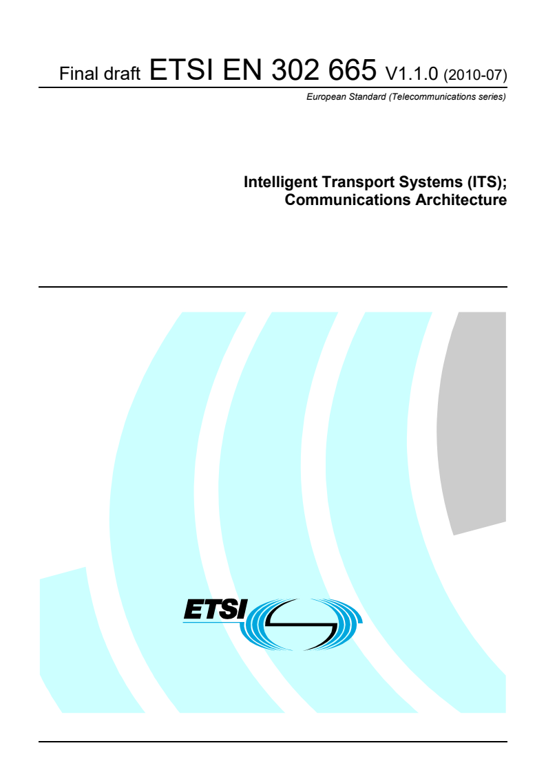 ETSI EN 302 665 V1.1.0 (2010-07) - Intelligent Transport Systems (ITS); Communications Architecture