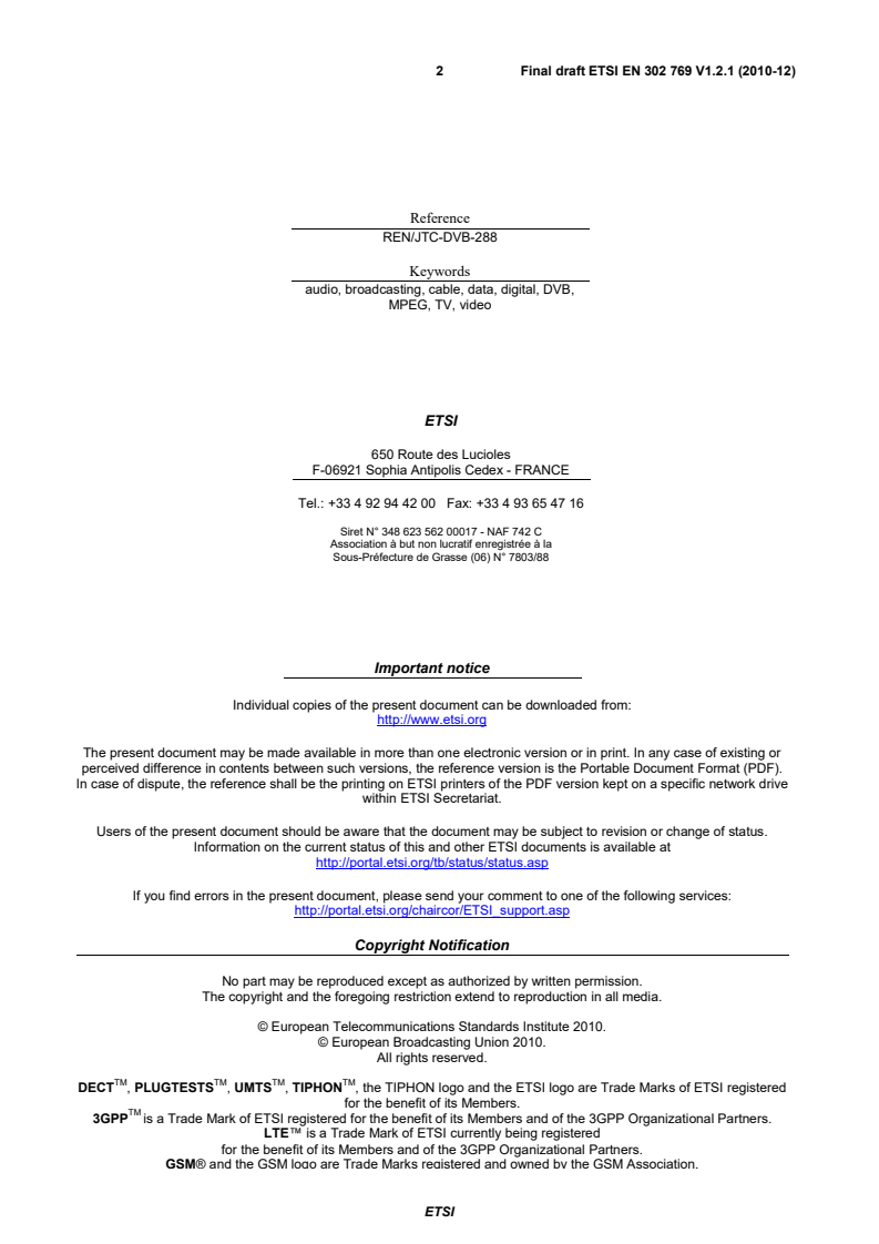 ETSI EN 302 769 V1.2.1 (2011-04) en_302769v010201o - Digital Video Broadcasting (DVB); Frame structure channel coding and modulation for a second generation digital transmission system for cable systems (DVB-C2) - Page 2 preview