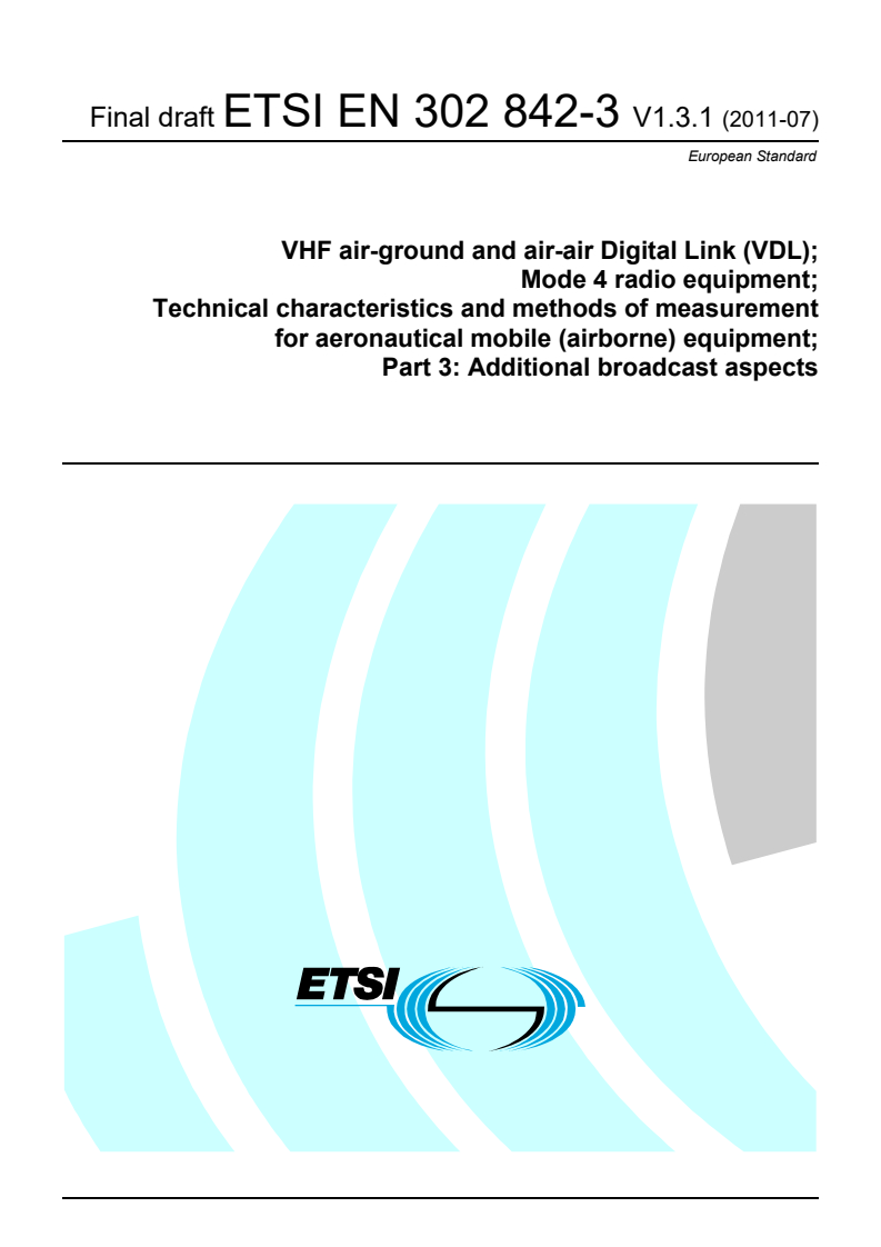 en_30284203v010301v - VHF air-ground and air-air Digital Link (VDL) Mode 4 radio equipment; Technical characteristics and methods of measurement for aeronautical mobile (airborne) equipment; Part 3: Additional broadcast aspects