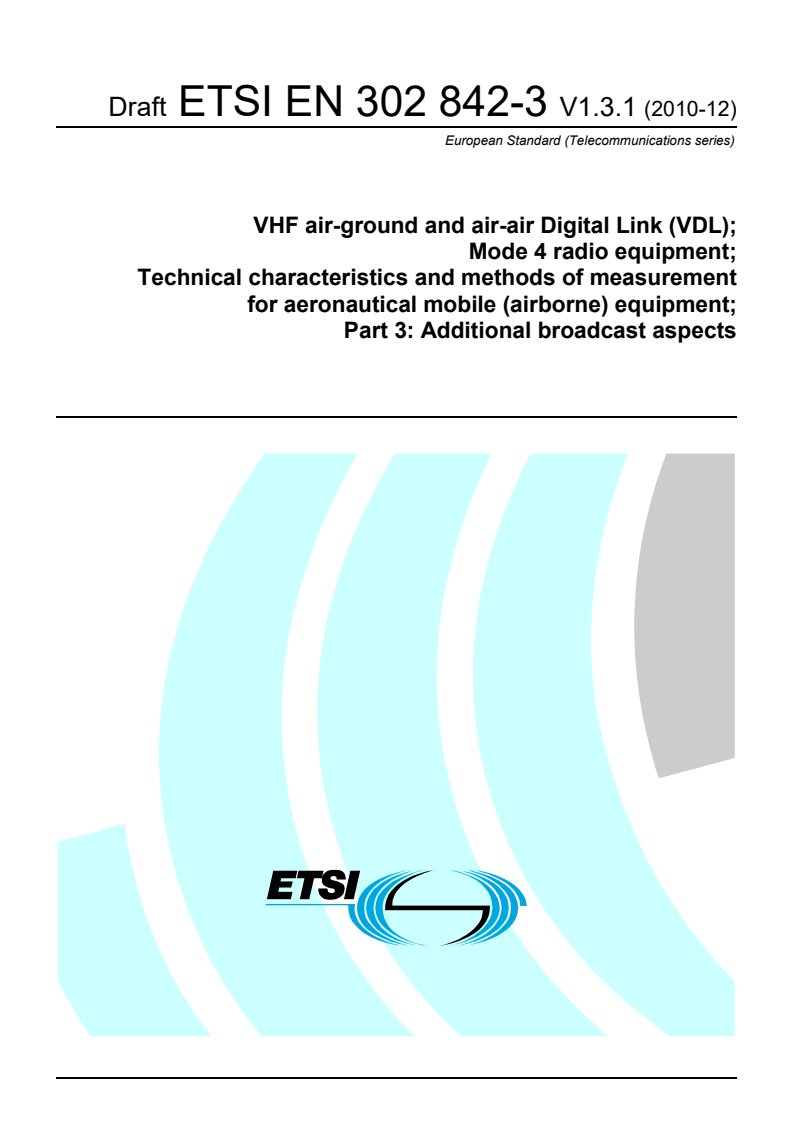 en_30284203v010301c - VHF air-ground and air-air Digital Link (VDL) Mode 4 radio equipment; Technical characteristics and methods of measurement for aeronautical mobile (airborne) equipment; Part 3: Additional broadcast aspects