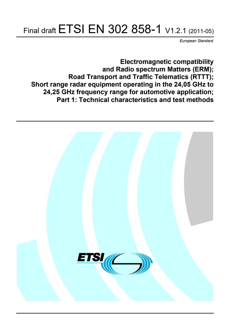 en_30285801v010201v - Electromagnetic compatibility and Radio spectrum Matters (ERM); Road Transport and Traffic Telematics (RTTT); Short range radar equipment operating in the 24,05 GHz to 24,25 GHz frequency range for automotive application; Part 1: Technical characteristics and test methods