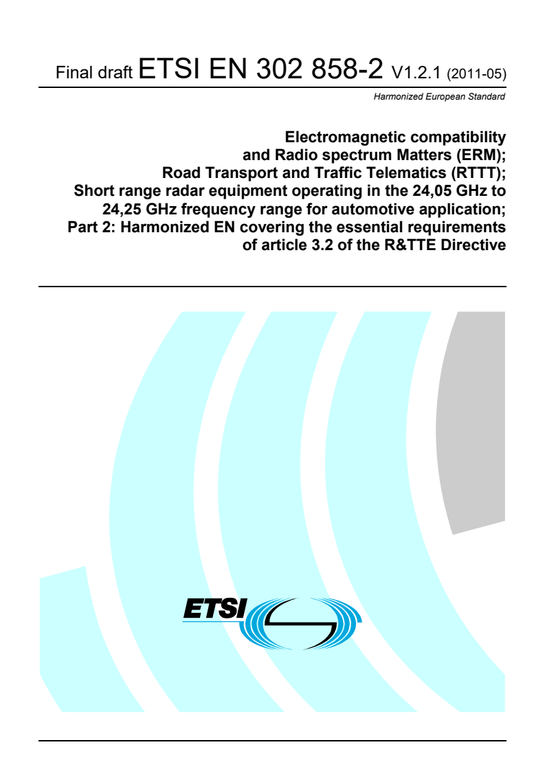 en_30285802v010201v - Electromagnetic compatibility and Radio spectrum Matters (ERM); Road Transport and Traffic Telematics (RTTT); Short range radar equipment operating in the 24,05 GHz to 24,25 GHz frequency range for automotive application; Part 2: Harmonized EN covering the essential requirements of article 3.2 of the R&TTE Directive