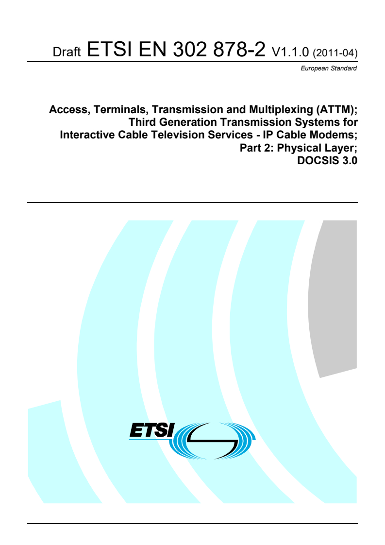 en_30287802v010100c - Access, Terminals, Transmission and Multiplexing (ATTM); Third Generation Transmission Systems for Interactive Cable Television Services - IP Cable Modems; Part 2: Physical Layer; DOCSIS 3.0