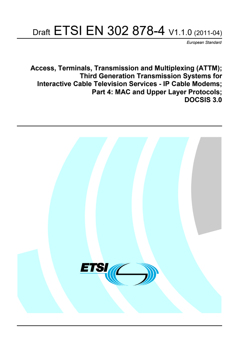 en_30287804v010100c - Access, Terminals, Transmission and Multiplexing (ATTM); Third Generation Transmission Systems for Interactive Cable Television Services - IP Cable Modems; Part 4: MAC and Upper Layer Protocols; DOCSIS 3.0