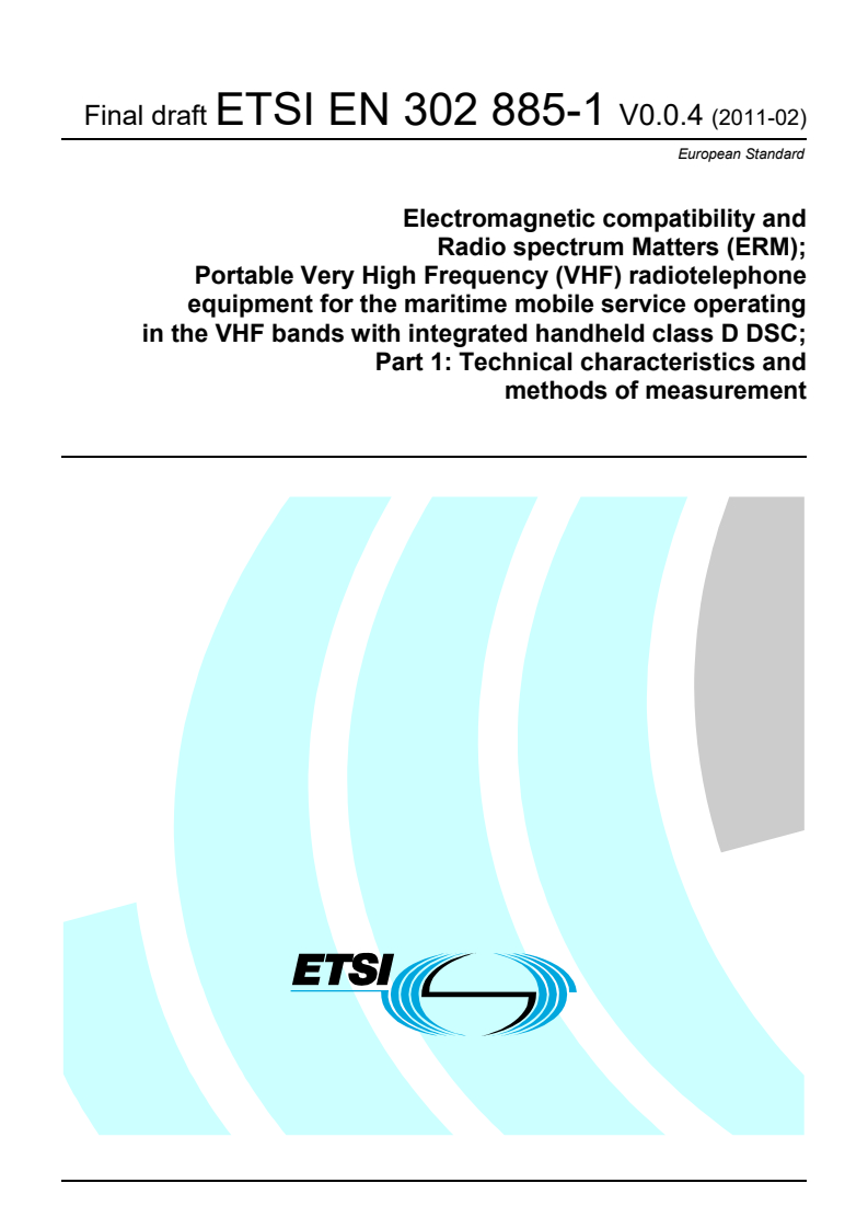 en_30288501v000004v - Electromagnetic compatibility and Radio spectrum Matters (ERM); Portable Very High Frequency (VHF) radiotelephone equipment for the maritime mobile service operating in the VHF bands with integrated handheld class D DSC; Part 1: Technical characteristics and methods of measurement
