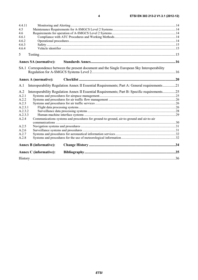 SIST EN 303 213-2 V1.3.1:2013 ETSI EN 303 213-2 V1.3.1 (2012-12) - Advanced Surface Movement Guidance and Control System (A-SMGCS); Part 2: Community Specification for application under the Single European Sky Interoperability Regulation EC 552/2004 for A-SMGCS Level 2 including external interfaces - Page 4 preview
