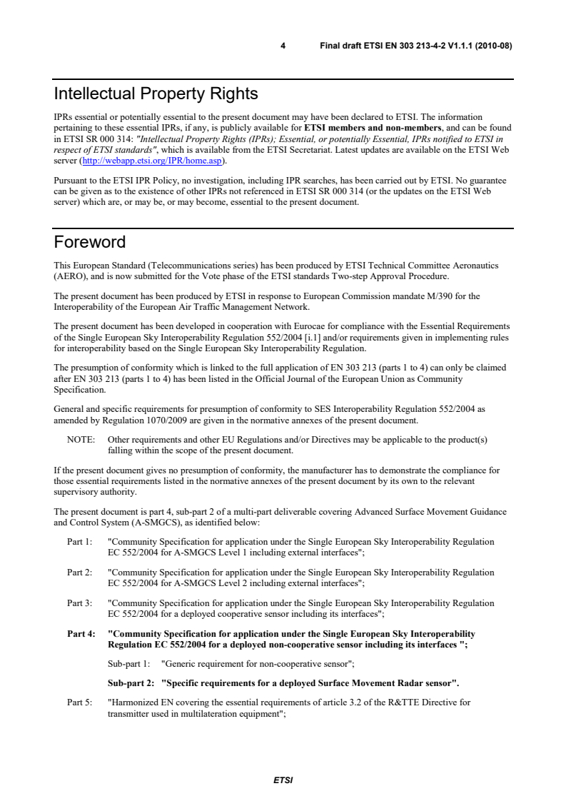 SIST EN 303 213-4-2 V1.1.1:2010 ETSI EN 303 213-4-2 V1.1.1 (2010-08) - Advanced Surface Movement Guidance and Control System (A-SMGCS); Part 4: Community Specification for application under the Single European Sky Interoperability Regulation EC 552/2004 for a deployed non-cooperative sensor including its interfaces; Sub-part 2: Specific requirements for a deployed Surface Movement Radar sensor - Page 4 preview