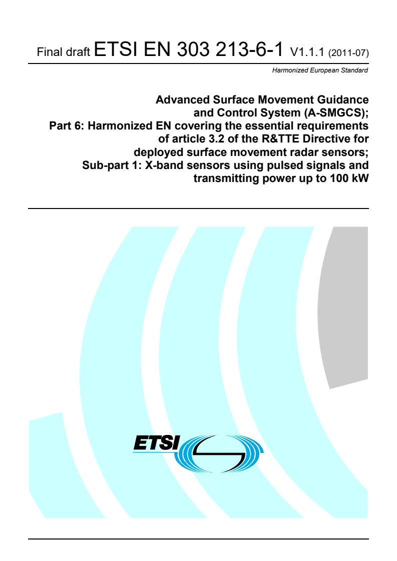 en_3032130601v010101v - Advanced Surface Movement Guidance and Control System (A-SMGCS); Part 6: Harmonized EN covering the essential requirements of article 3.2 of the R&TTE Directive for deployed surface movement radar sensors; Sub-part 1: X-band sensors using pulsed signals and transmitting power up to 100 kW