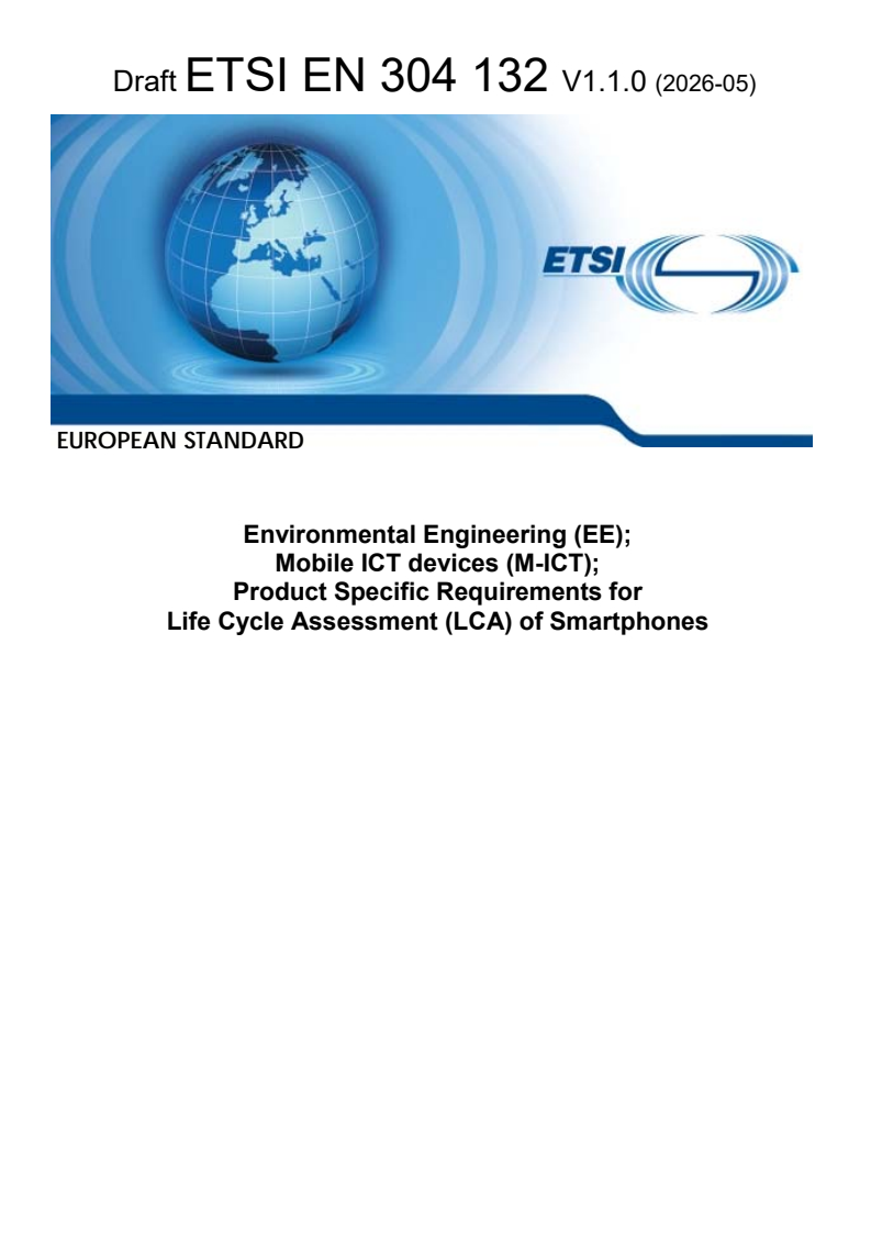 SIST EN 304 132 V1.1.1:2026 ETSI EN 304 132 V1.1.0 (2026-05) - Environmental Engineering (EE); Mobile ICT devices (M-ICT); Product Specific Requirements for Life Cycle Assessment (LCA) of Smartphones - Page 1 preview