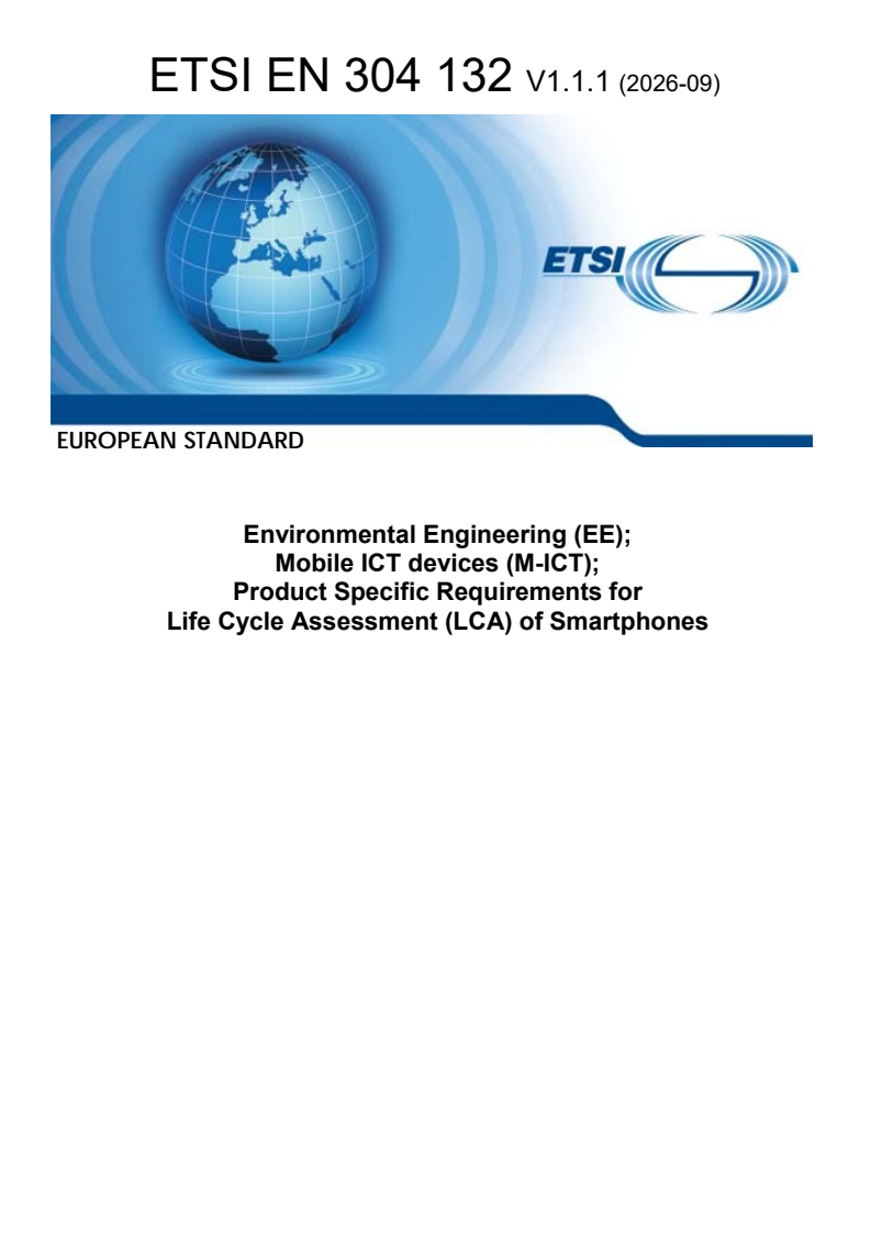SIST EN 304 132 V1.1.1:2026 ETSI EN 304 132 V1.1.1 (2026-09) - Environmental Engineering (EE); Mobile ICT devices (M-ICT); Product Specific Requirements for Life Cycle Assessment (LCA) of Smartphones - Page 1 preview