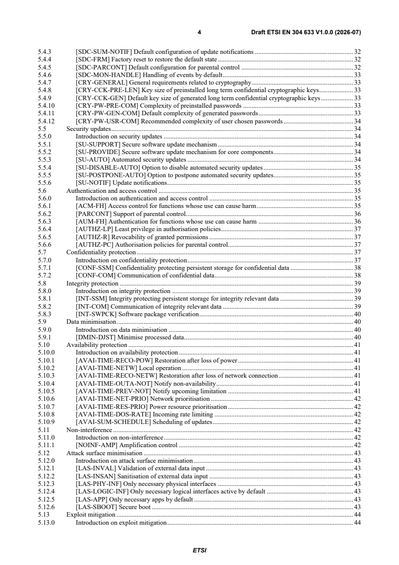 ETSI EN 304 633 V1.0.0 (2026-07) ETSI EN 304 633 V1.0.0 (2026-07) - Cyber Security (CYBER); CRA; Cybersecurity requirements for Internet connected toys covered by Directive 2009/48/EC that have social interactive features (e.g. speaking or filming) or that have location tracking features - Page 4 preview