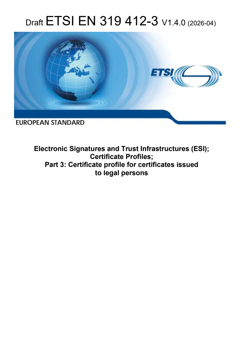 SIST EN 319 412-3 V1.4.1:2026 ETSI EN 319 412-3 V1.4.0 (2026-04) - Electronic Signatures and Trust Infrastructures (ESI); Certificate Profiles; Part 3: Certificate profile for certificates issued to legal persons - Page 1 preview