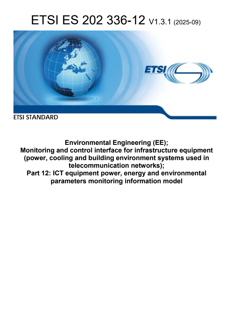 ETSI ES 202 336-12 V1.3.1 (2025-09) - Environmental Engineering (EE); Monitoring and control interface for infrastructure equipment (power, cooling and building environment systems used in telecommunication networks); Part 12: ICT equipment power, energy and environmental parameters monitoring information model