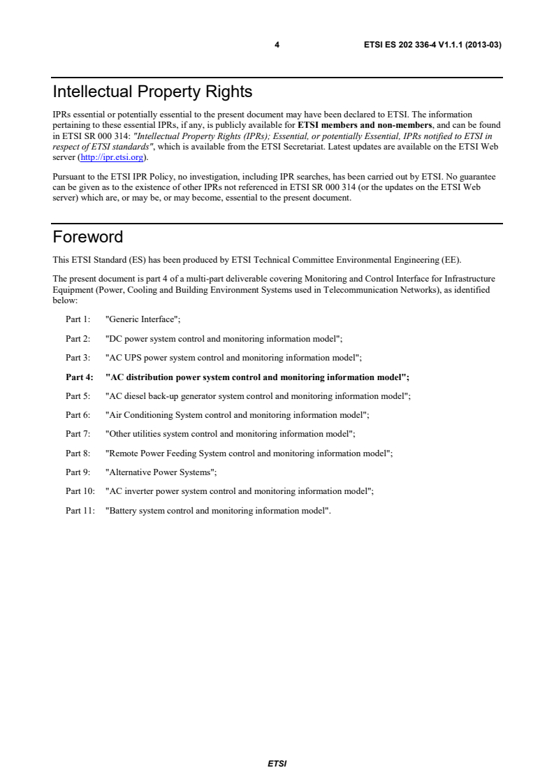 kSIST prES 202 336-4 V1.1.0:2013 ETSI ES 202 336-4 V1.1.1 (2013-03) - Environmental Engineering (EE); Monitoring and Control Interface for Infrastructure Equipment (Power, Cooling and Building Environment Systems used in Telecommunication Networks); Part 4: AC distribution power system control and monitoring information model - Page 4 preview