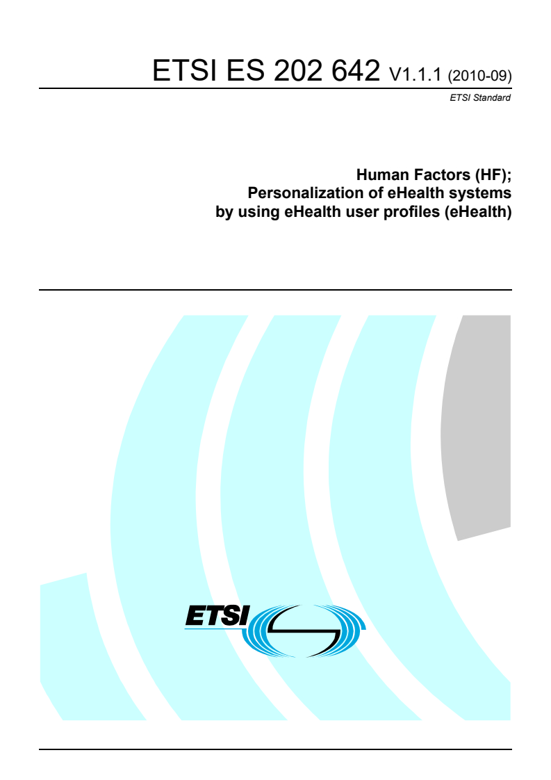 ETSI ES 202 642 V1.1.1 (2010-09) - Human Factors (HF); Personalization of eHealth systems by using eHealth user profiles (eHealth)