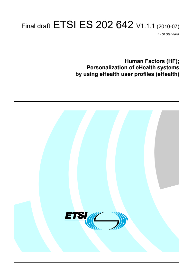 ETSI ES 202 642 V1.1.1 (2010-07) - Human Factors (HF); Personalization of eHealth systems by using eHealth user profiles (eHealth)