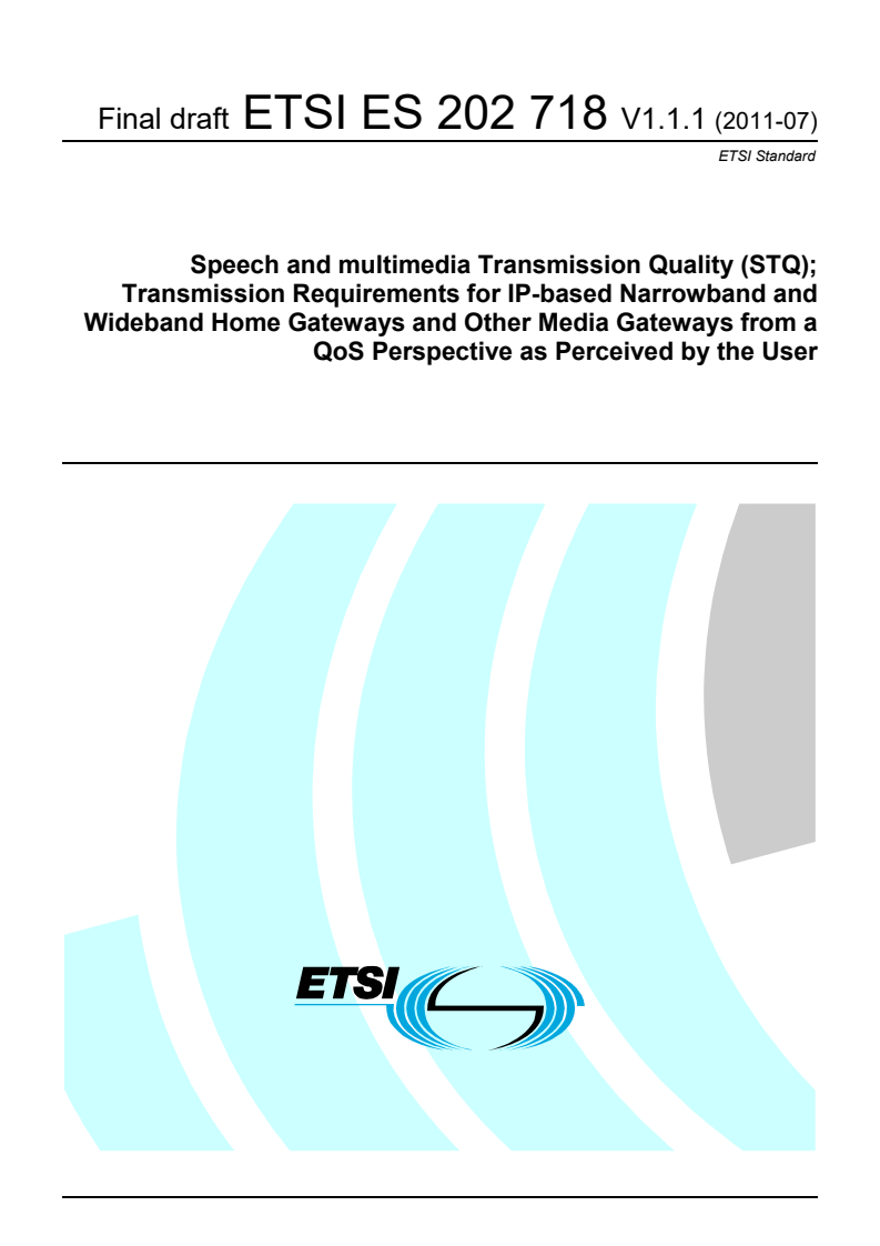 es_202718v010101m - Speech and multimedia Transmission Quality (STQ); Transmission Requirements for IP-based Narrowband and Wideband Home Gateways and Other Media Gateways from a QoS Perspective as Perceived by the User