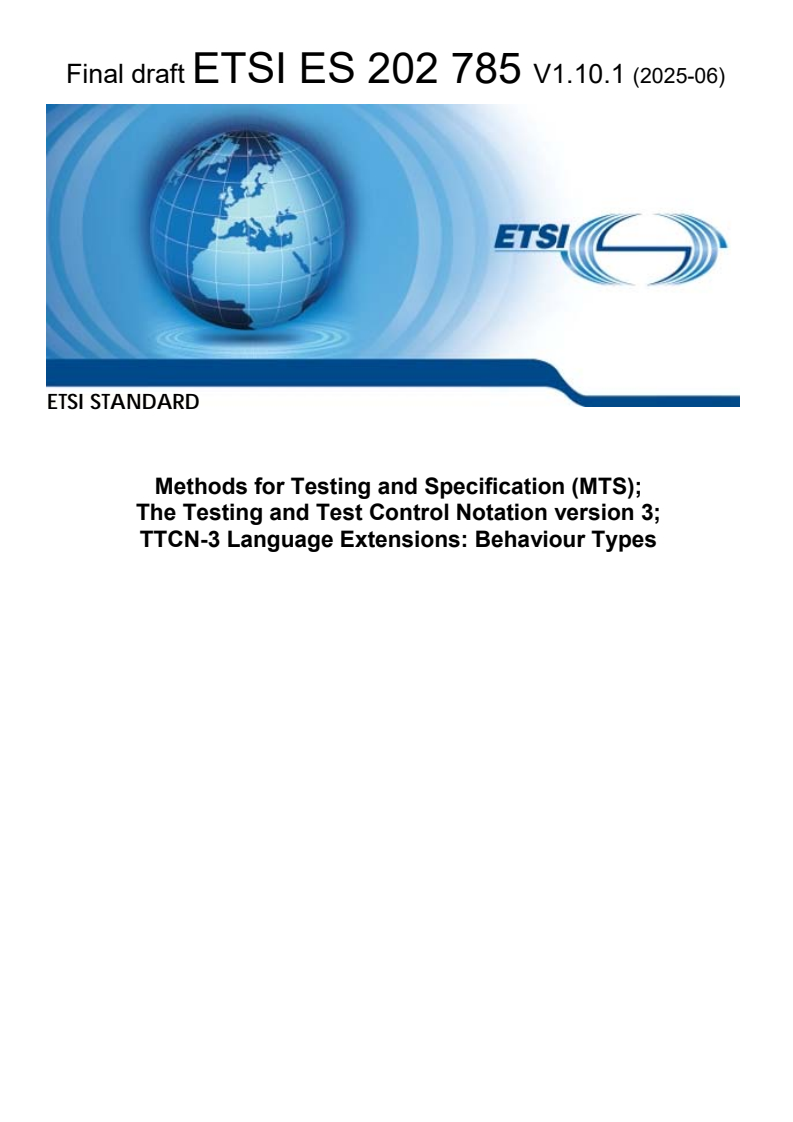 ETSI ES 202 785 V1.10.1 (2025-06) - Methods for Testing and Specification (MTS); The Testing and Test Control Notation version 3; TTCN-3 Language Extensions: Behaviour Types