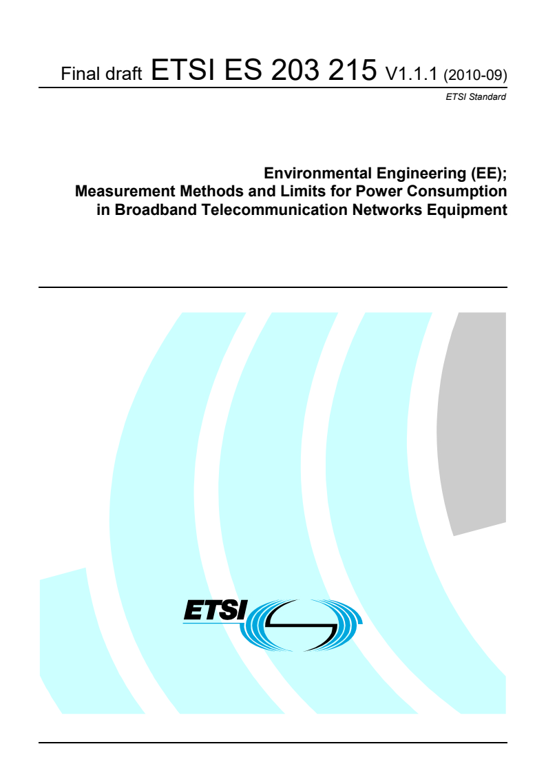 ETSI ES 203 215 V1.1.1 (2010-09) - Environmental Engineering (EE); Measurement Methods and Limits for Power Consumption in Broadband Telecommunication Networks Equipment