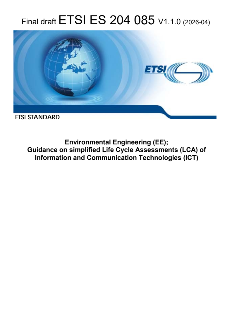 SIST ES 204 085 V1.1.1:2026 ETSI ES 204 085 V1.1.0 (2026-04) - Environmental Engineering (EE); Guidance on simplified Life Cycle Assessments (LCA) of Information and Communication Technologies (ICT) - Page 1 preview