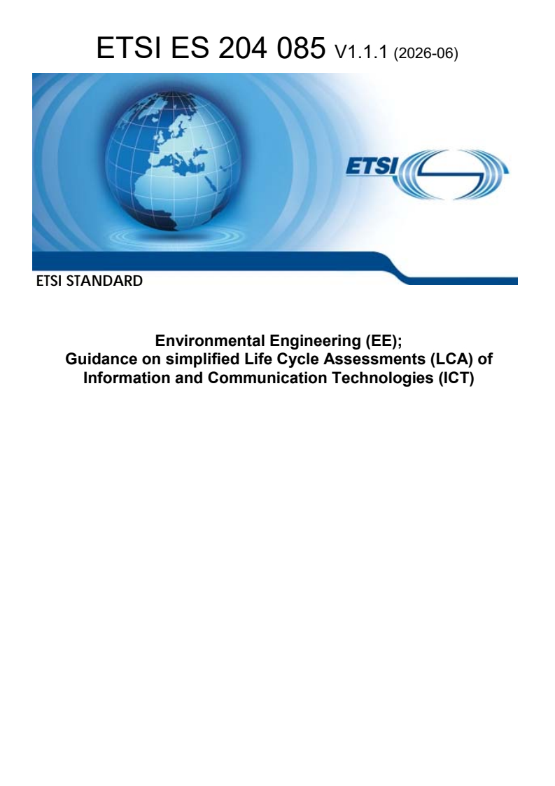 SIST ES 204 085 V1.1.1:2026 ETSI ES 204 085 V1.1.1 (2026-06) - Environmental Engineering (EE); Guidance on simplified Life Cycle Assessments (LCA) of Information and Communication Technologies (ICT) - Page 1 preview