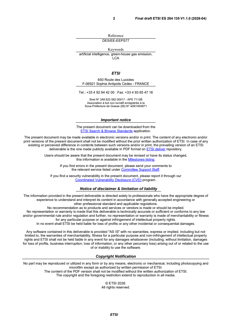 ETSI ES 204 135 V1.1.0 (2026-04) ETSI ES 204 135 V1.1.0 (2026-04) - Environmental Engineering (EE); Guidelines for Assessing the Environmental Impact of Artificial Intelligence systems - Page 2 preview
