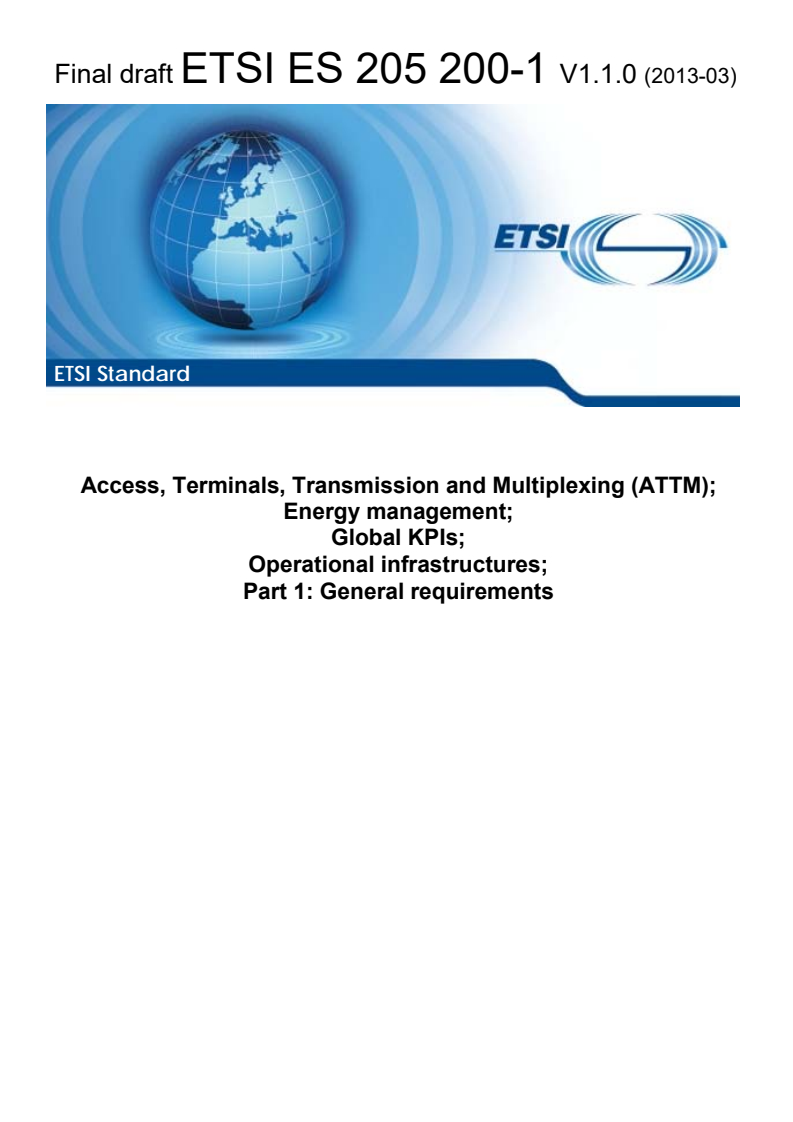 ETSI ES 205 200-1 V1.1.0 (2013-03) - Access, Terminals, Transmission and Multiplexing (ATTM); Energy management; Global KPIs; Operational infrastructures; Part 1: General requirements