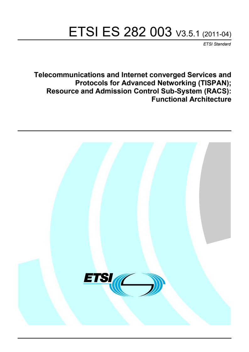 es_282003v030501p - Telecommunications and Internet converged Services and Protocols for Advanced Networking (TISPAN); Resource and Admission Control Sub-System (RACS): Functional Architecture