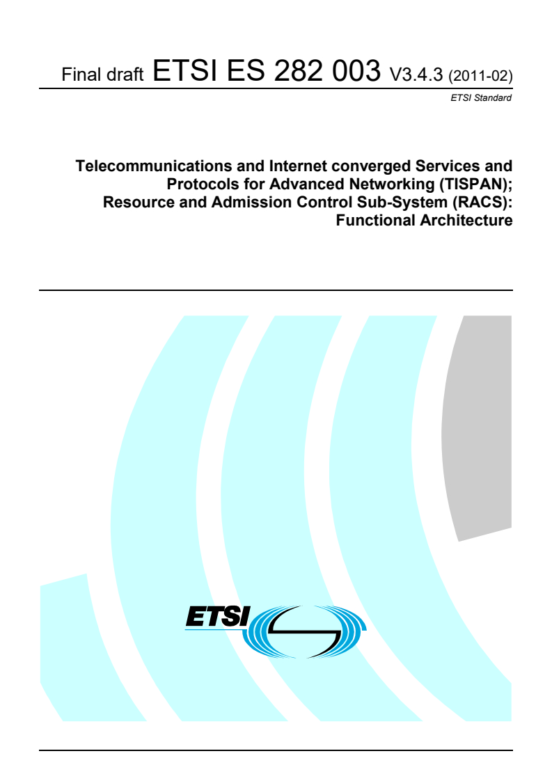 es_282003v030403m - Telecommunications and Internet converged Services and Protocols for Advanced Networking (TISPAN); Resource and Admission Control Sub-System (RACS): Functional Architecture