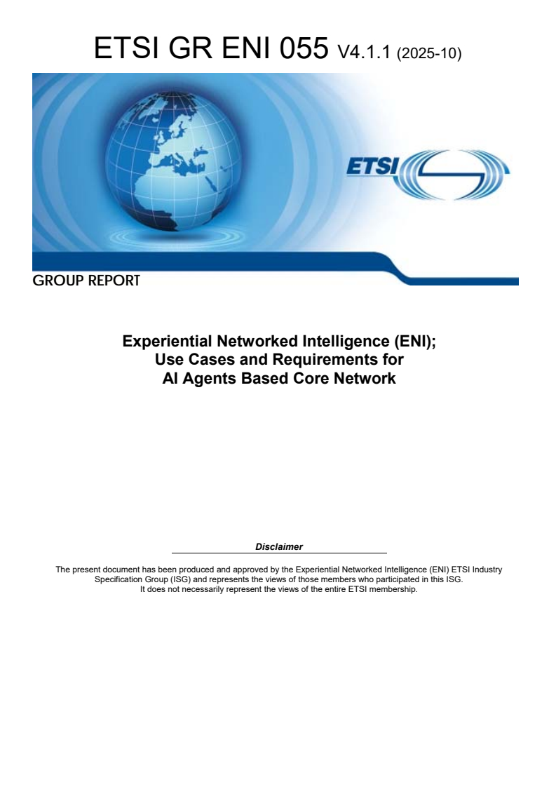 ETSI GR ENI 055 V4.1.1 (2025-10) - Experiential Networked Intelligence (ENI); Use Cases and Requirements for AI Agents Based Core Network
