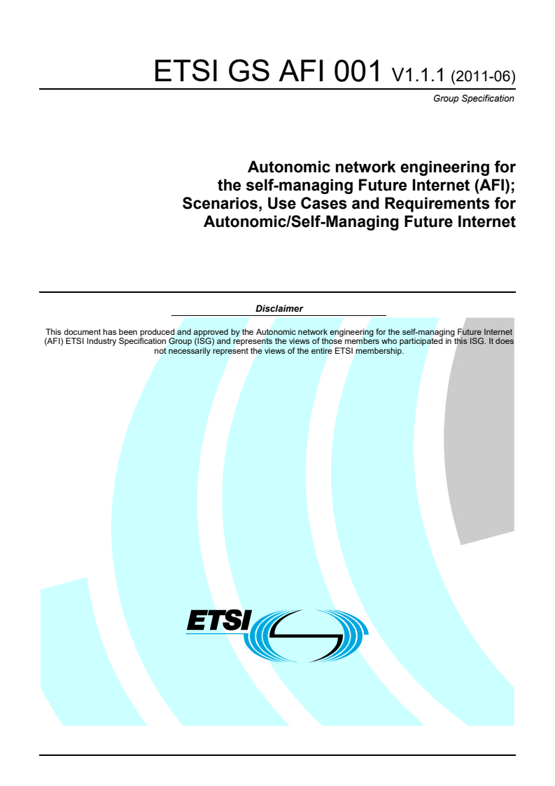 gs_AFI001v010101p - Autonomic network engineering for the self-managing Future Internet (AFI); Scenarios, Use Cases and Requirements for Autonomic/Self-Managing Future Internet