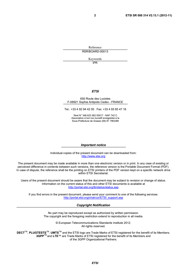 ETSI SR 000 314 V2.13.1 (2012-11) ETSI SR 000 314 V2.13.1 (2012-11) - Intellectual Property Rights (IPRs); Essential, or potentially Essential, IPRs notified to ETSI in respect of ETSI standards