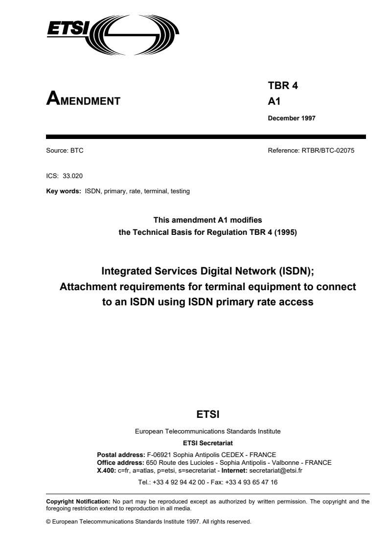 SIST TBR 004 E1:2004/A1:2004 ETSI TBR 004/A1 ed.1 (1997-12) - Integrated Services Digital Network (ISDN); Attachment requirements for terminal equipment to connect to an ISDN using ISDN primary rate access - Page 1 preview