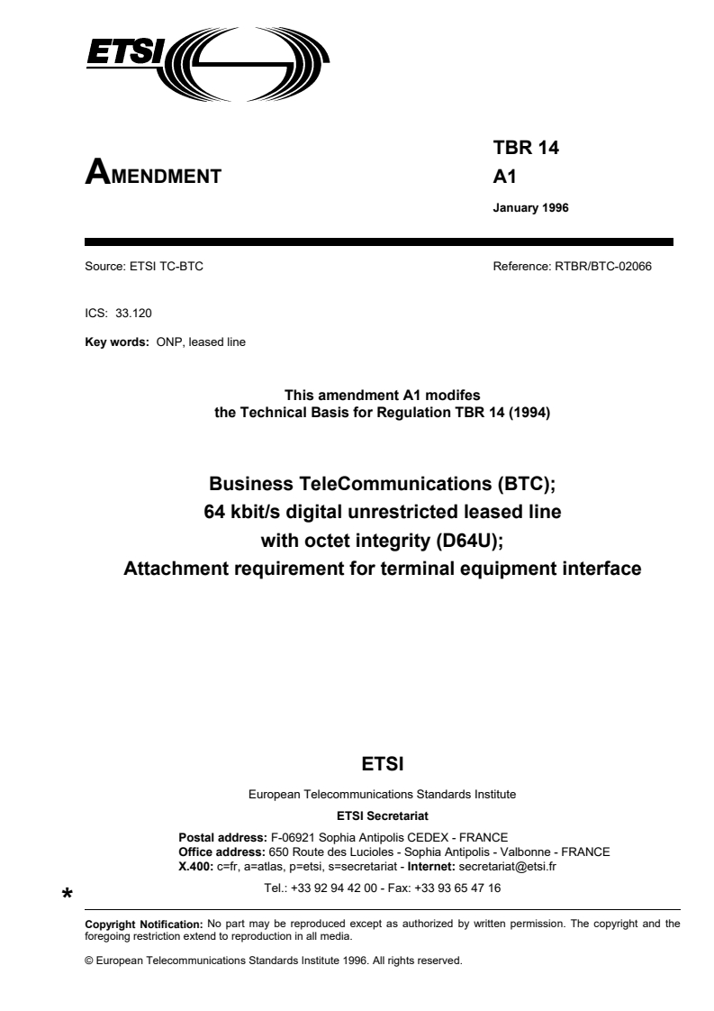 SIST TBR 014 E1:2004/A1:2004 ETSI TBR 014/A1 ed.1 (1996-01) - Business TeleCommunications (BTC); 64 kbit/s digital unrestricted leased line with octet integrity (D64U); Attachment requirements for terminal equipment interface - Page 1 preview