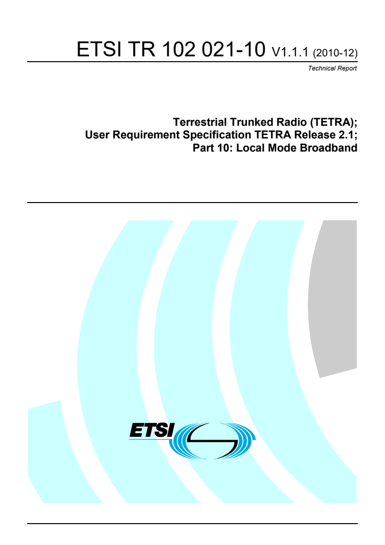 tr_10202110v010101p - Terrestrial Trunked Radio (TETRA); User Requirement Specification TETRA Release 2.1; Part 10: Local Mode Broadband