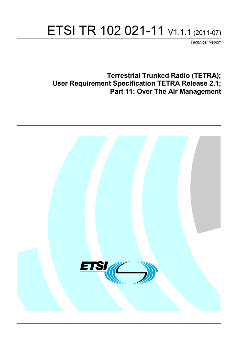 tr_10202111v010101p - Terrestrial Trunked Radio (TETRA); User Requirement Specification TETRA Release 2.1; Part 11: Over The Air Management