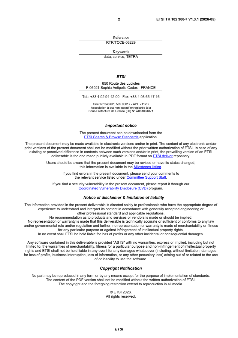 ETSI TR 102 300-7 V1.3.1 (2026-05) ETSI TR 102 300-7 V1.3.1 (2026-05) - Terrestrial Trunked Radio (TETRA); Voice plus Data (V+D): Designers' guide; Part 7: TETRA High-Speed Data (HSD); TETRA Enhanced Data Service (TEDS) - Page 2 preview