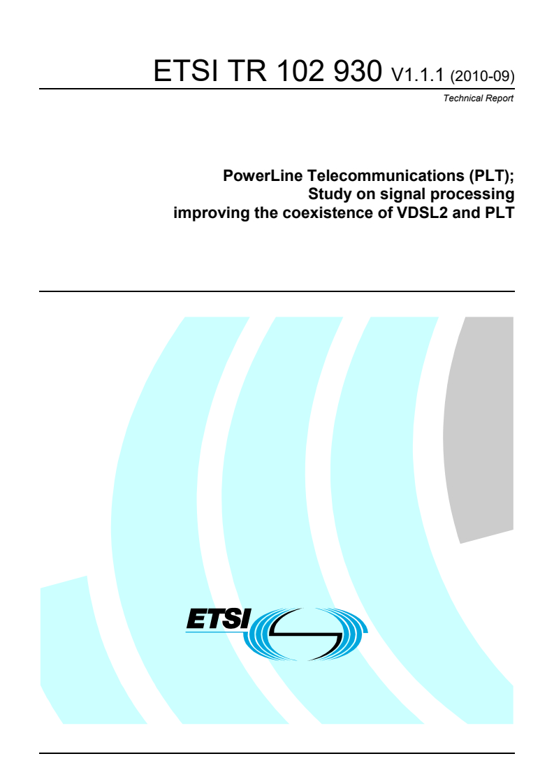 ETSI TR 102 930 V1.1.1 (2010-09) - PowerLine Telecommunications (PLT); Study on signal processing improving the coexistence of VDSL2 and PLT