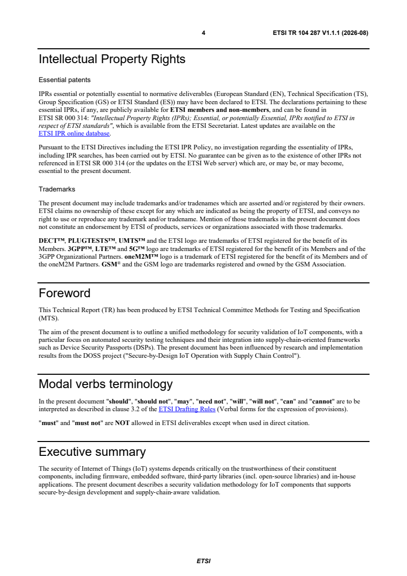 ETSI TR 104 287 V1.1.1 (2026-08) ETSI TR 104 287 V1.1.1 (2026-08) - Methods for Testing and Specification (MTS); Security Testing; Security Validation Methodology for IoT components - Page 4 preview