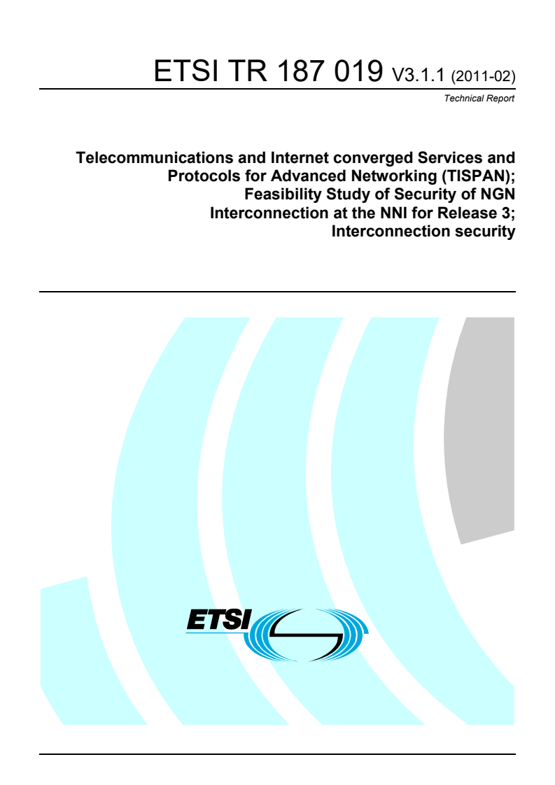 tr_187019v030101p - Telecommunications and Internet converged Services and Protocols for Advanced Networking (TISPAN); Feasibility Study of Security of NGN Interconnection at the NNI for Release 3; Interconnection security