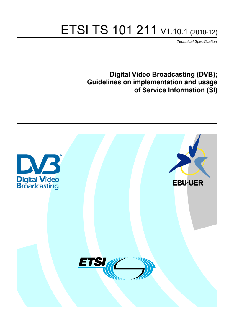 ts_101211v011001p - Digital Video Broadcasting (DVB); Guidelines on implementation and usage of Service Information (SI)