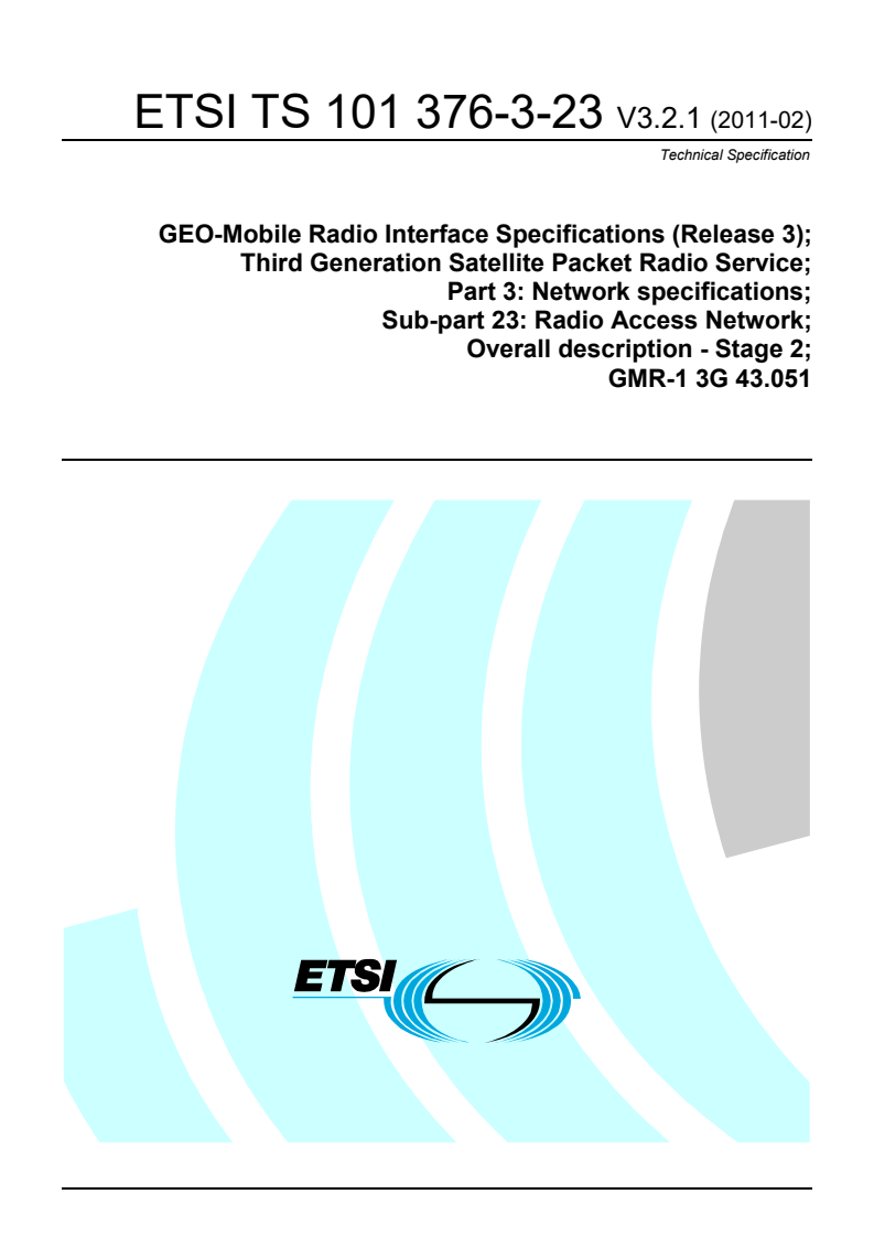 ts_1013760323v030201p - GEO-Mobile Radio Interface Specifications (Release 3); Third Generation Satellite Packet Radio Service; Part 3: Network specifications; Sub-part 23: Radio Access Network; Overall description - Stage 2; GMR-1 3G 43.051