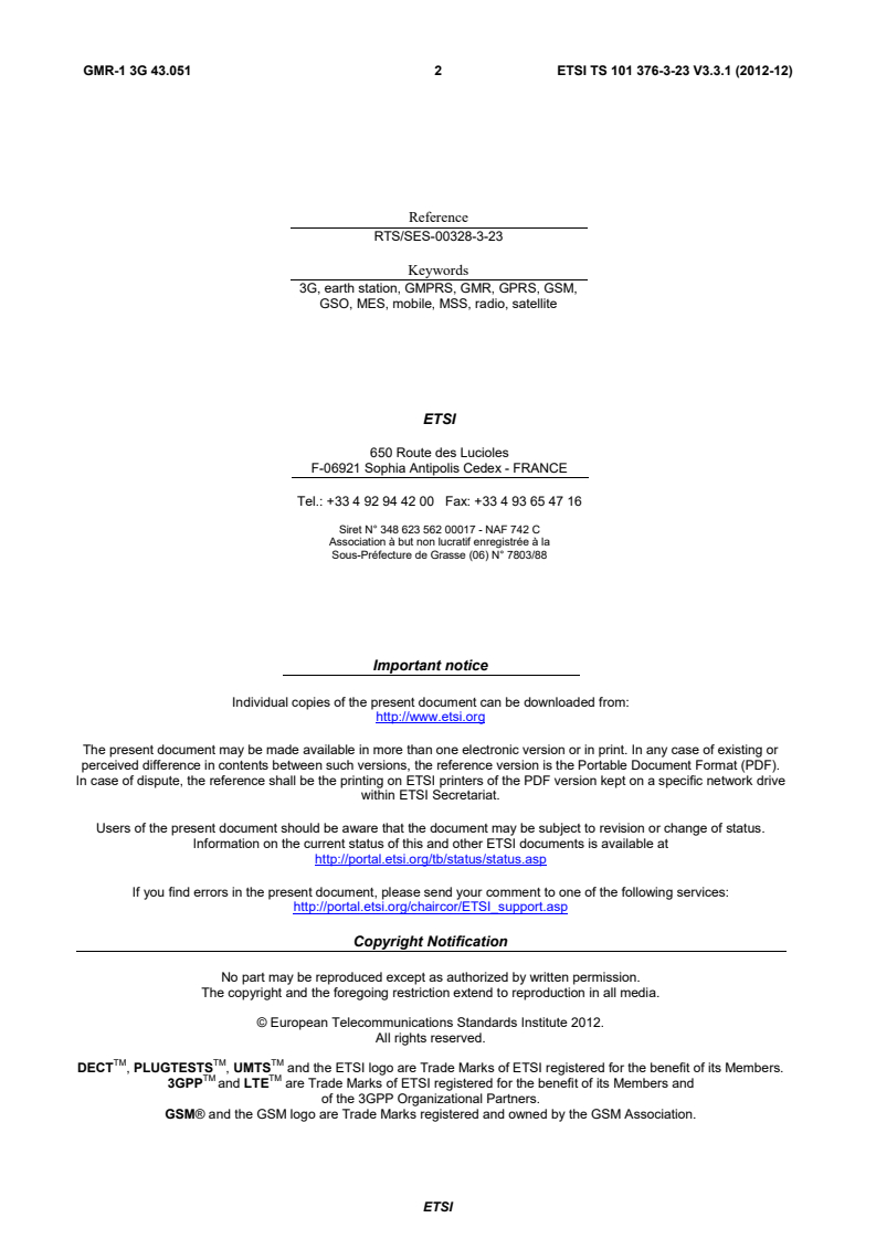 ETSI TS 101 376-3-23 V3.3.1 (2012-12) ETSI TS 101 376-3-23 V3.3.1 (2012-12) - GEO-Mobile Radio Interface Specifications (Release 3); Third Generation Satellite Packet Radio Service; Part 3: Network specifications; Sub-part 23: Radio Access Network; Overall description - Stage 2; GMR-1 3G 43.051