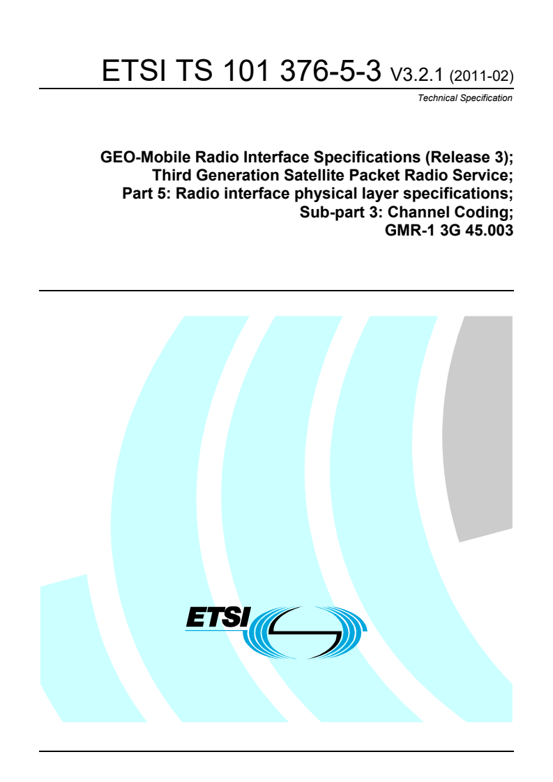 ts_1013760503v030201p - GEO-Mobile Radio Interface Specifications (Release 3); Third Generation Satellite Packet Radio Service; Part 5: Radio interface physical layer specifications; Sub-part 3: Channel Coding; GMR-1 3G 45.003