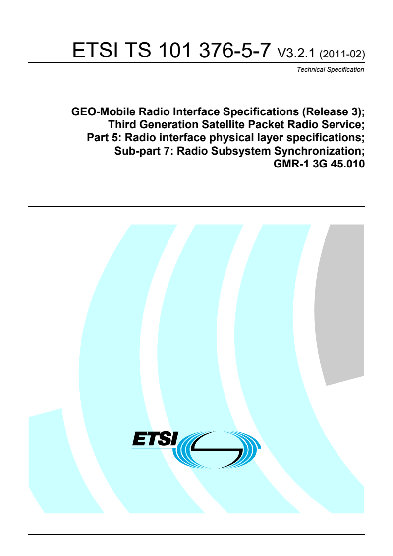 ts_1013760507v030201p - GEO-Mobile Radio Interface Specifications (Release 3); Third Generation Satellite Packet Radio Service; Part 5: Radio interface physical layer specifications; Sub-part 7: Radio Subsystem Synchronization; GMR-1 3G 45.010