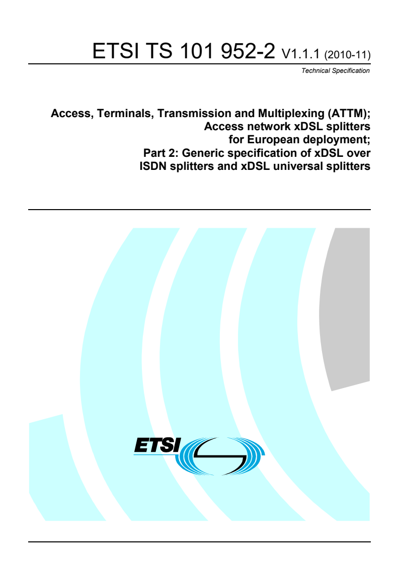 ts_10195202v010101p - Access, Terminals, Transmission and Multiplexing (ATTM); Access network xDSL splitters for European deployment; Part 2: Generic specification of xDSL over ISDN splitters and xDSL universal splitters