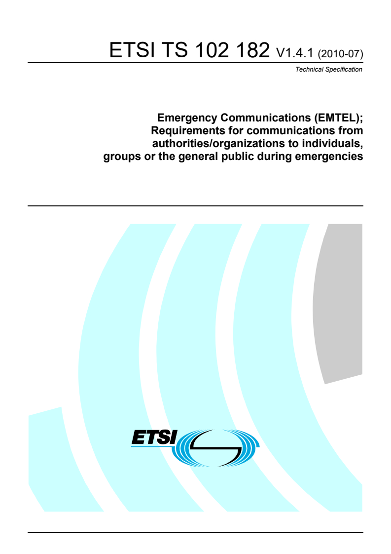 ETSI TS 102 182 V1.4.1 (2010-07) - Emergency Communications (EMTEL); Requirements for communications from authorities/organizations to individuals, groups or the general public during emergencies