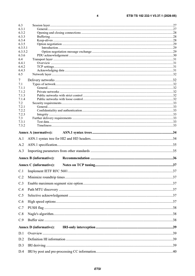 SIST-TS ETSI/TS 102 232-1 V3.37.1:2026 ETSI TS 102 232-1 V3.37.1 (2026-05) - Lawful Interception (LI); Handover Interface and Service-Specific Details (SSD) for IP delivery; Part 1: Handover specification for IP delivery - Page 4 preview
