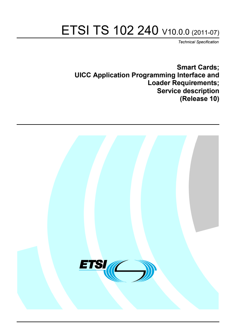 ts_102240v100000p - Smart Cards; UICC Application Programming Interface and Loader Requirements; Service description (Release 10)