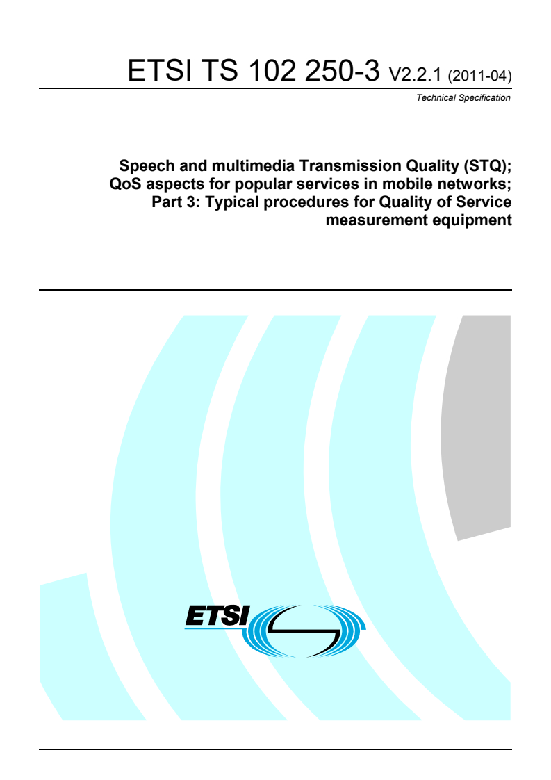 ts_10225003v020201p - Speech and Multimedia Transmission and Quality (STQ); QoS aspects for popular services in mobile networks; Part 3: Typical procedures for Quality of Service measurement equipment